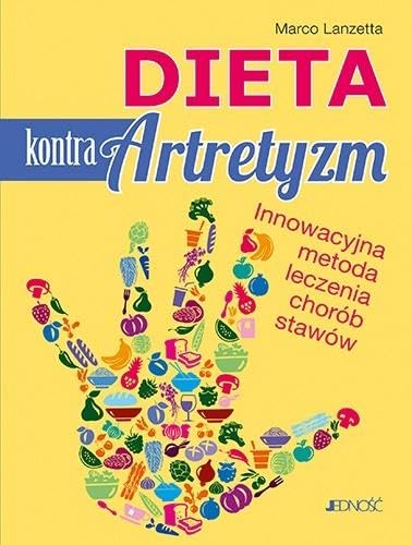 Dieta Kontra Artretyzm Innowacyjna Metoda Leczenia ChorĂlb StawĂlw - Marco Lanzetta book