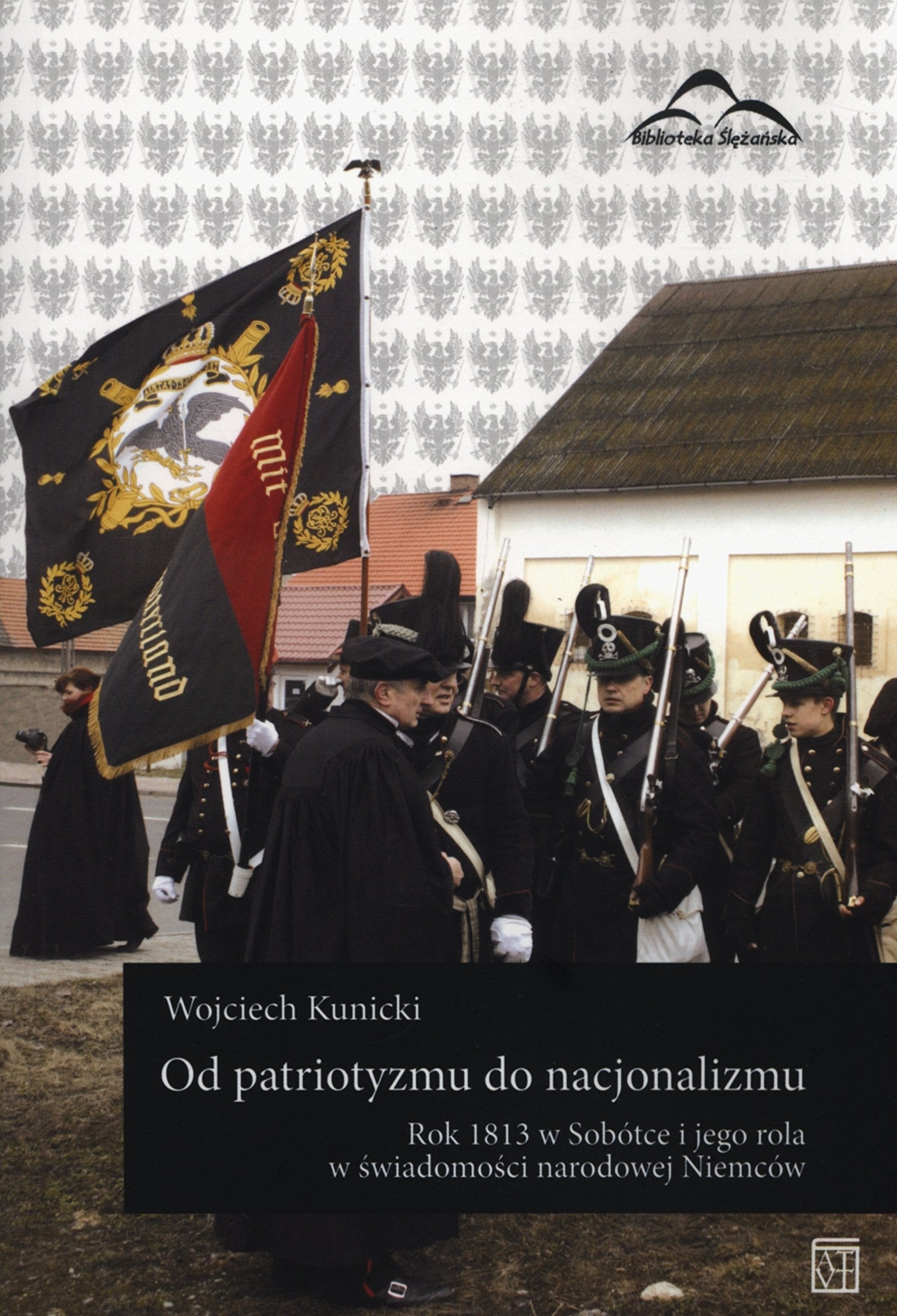Od patriotyzmu do nacjonalizmu: Rok 1813 w Sobótce i jego rola w świadomości narodowej Niemców Social Sciences