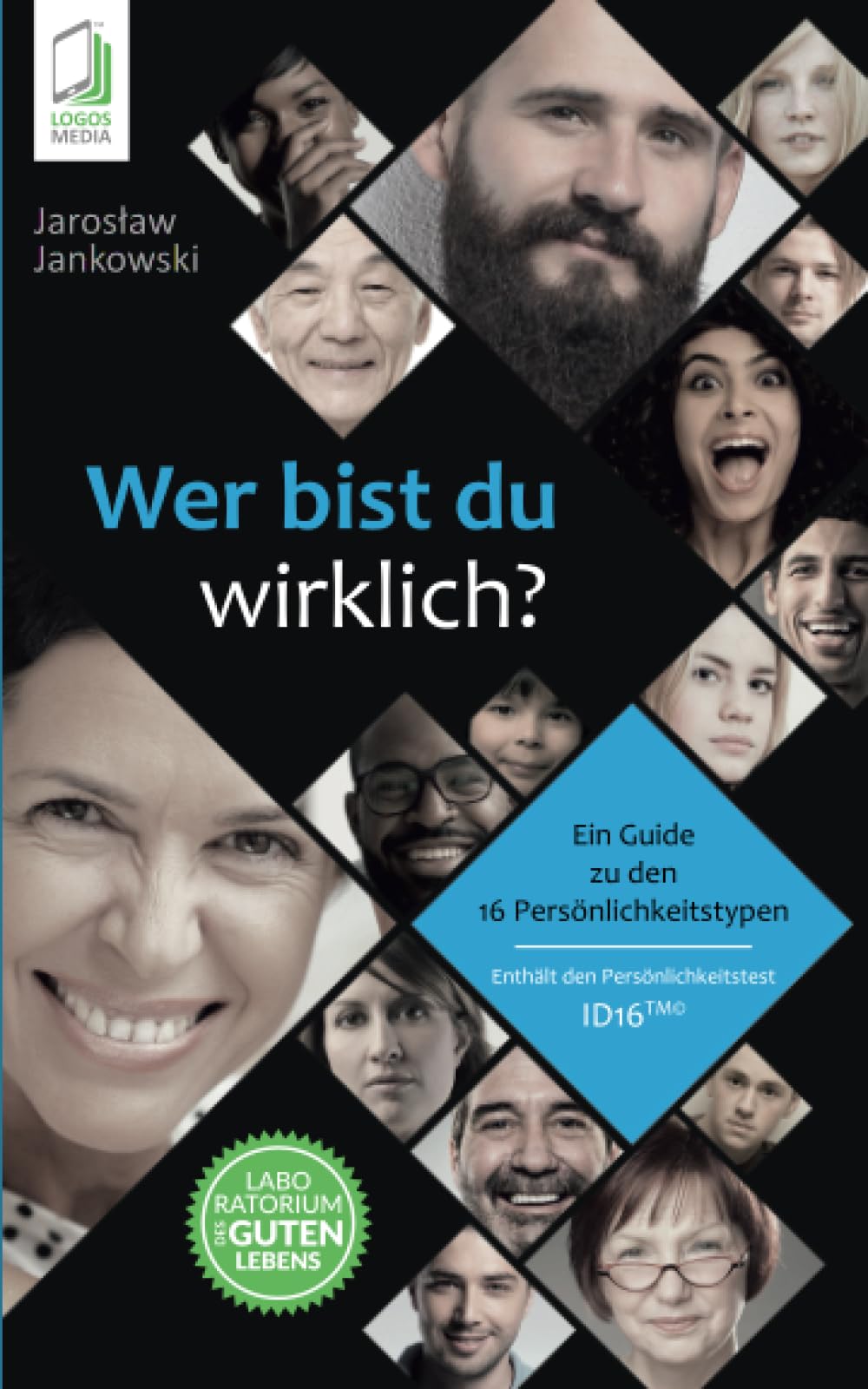 Wer bist du wirklich? Ein Guide zu den 16 Persönlichkeitstypen ID16 Business, Finance & Career