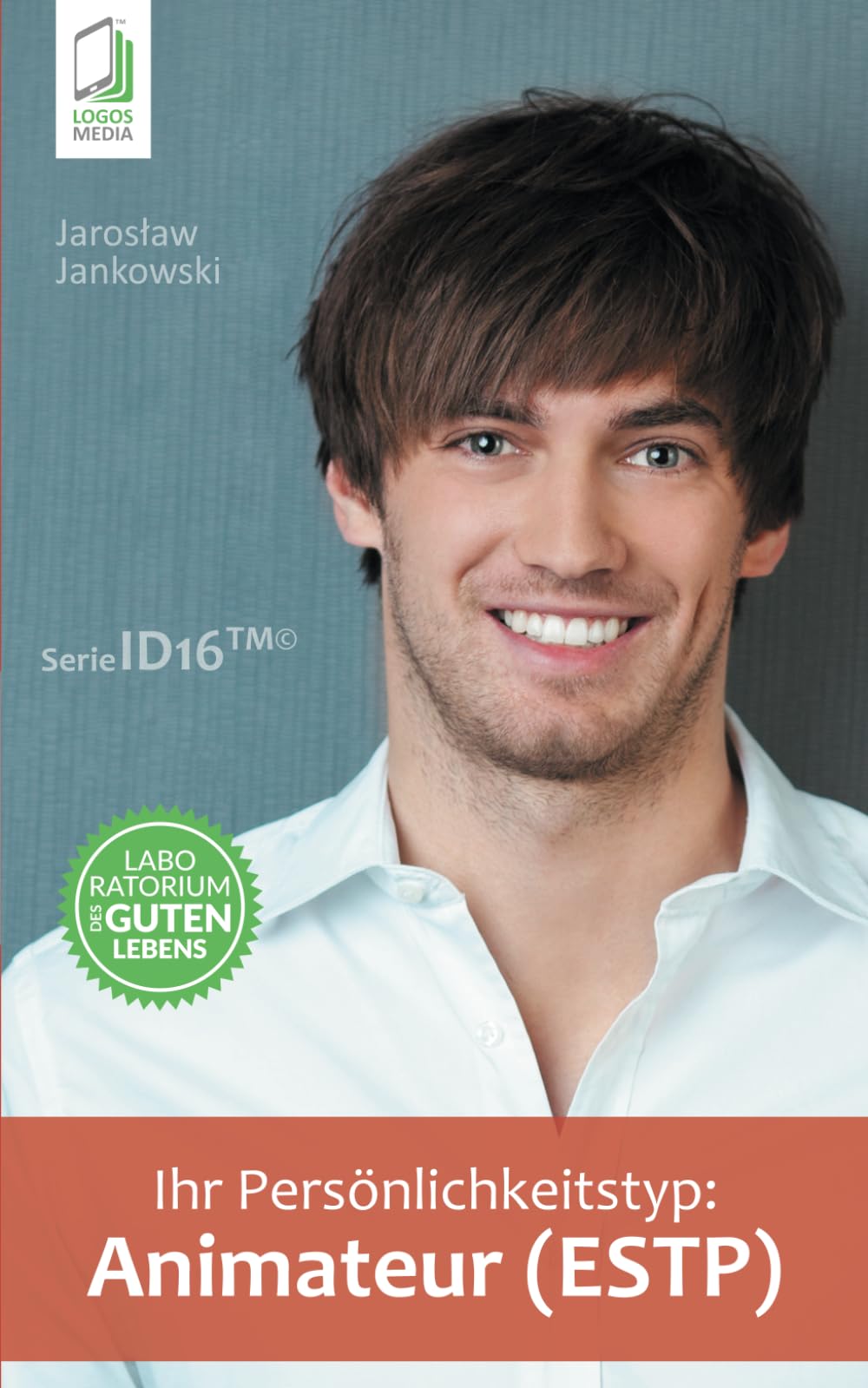 Ihr Persoenlichkeitstyp: Animateur (ESTP) (Ihr Persönlichkeitstyp) Study Guides