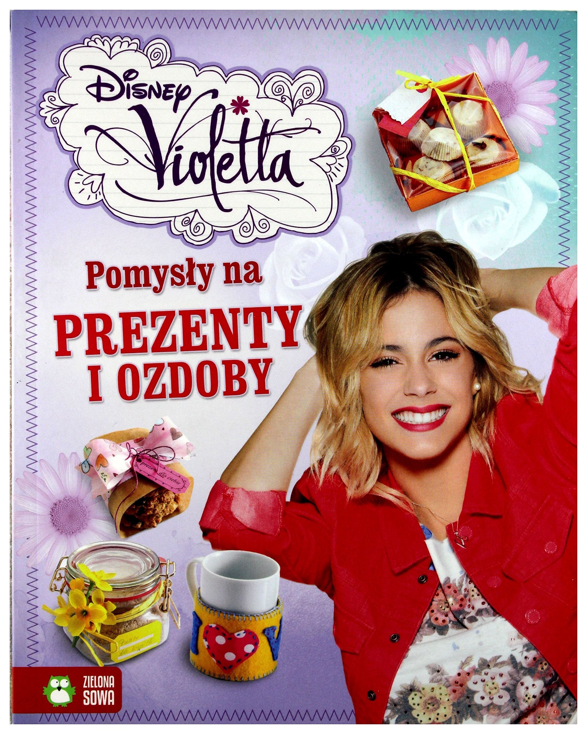 Violetta. PomysĹ y na prezenty i ozdoby - Disney Books