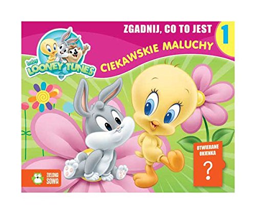Zgadnij co to jest. Ciekawskie maluchy 1 Baby Looney Tunes Books