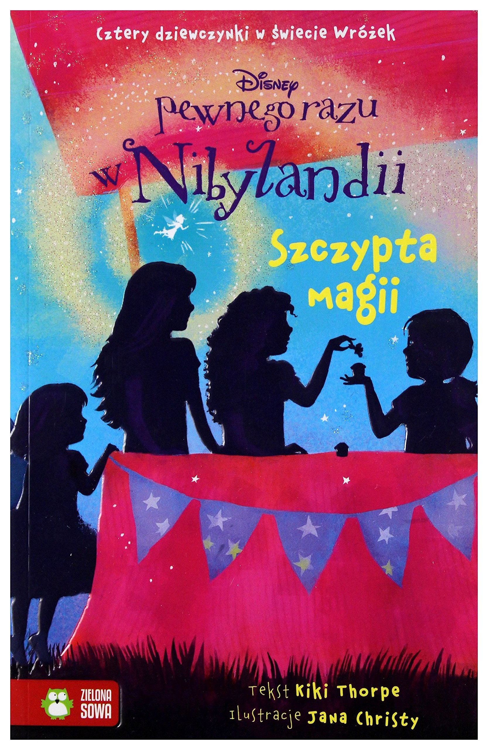 Pewnego razu w Nibylandii (Tom 7) Szczypta magii - Kiki Thorpe book