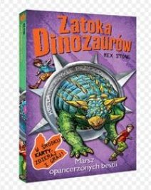 Marsz opancerzonych bestii (ZATOKA DINOZAURÓW) Books