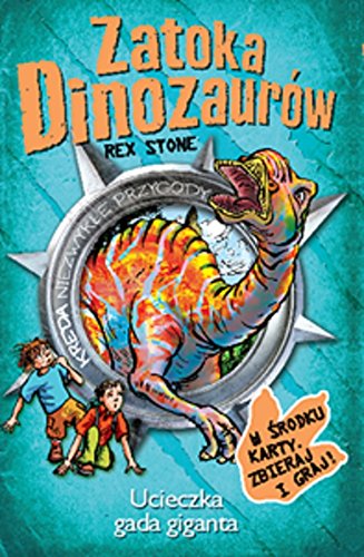 Zatoka Dinozaurow Ucieczka gada giganta (ZATOKA DINOZAURÓW) Novels & Short Stories
