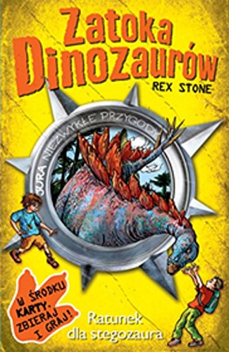 Zatoka Dinozaurow Ratunek dla stegozaura (ZATOKA DINOZAURÓW) Novels & Short Stories