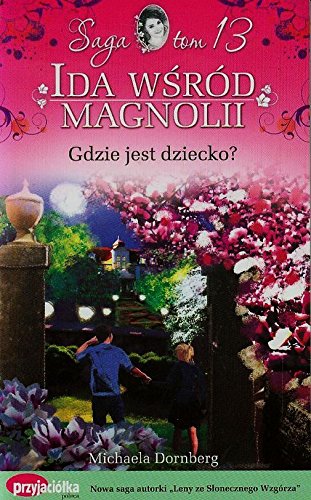 Ida wśród magnolii Tom 13 Gdzie jest dziecko Books