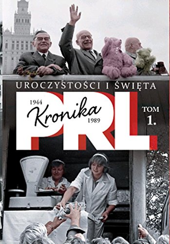Kronika PRL Tom 1 Uroczystości i święta (KRONIKA PRL 1944-1989) Books