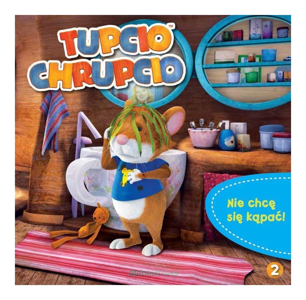 Tupcio Chrupcio 2 Nie chcę się kąpać Books