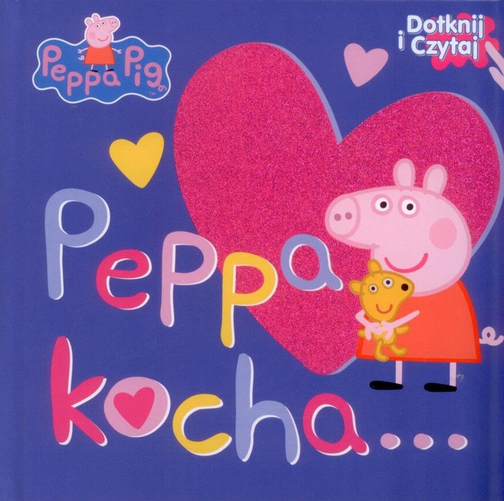 Swinka Peppa Dotknij i czytaj Peppa kocha... (ŚWINKA PEPPA) Fairy Tales & Legends