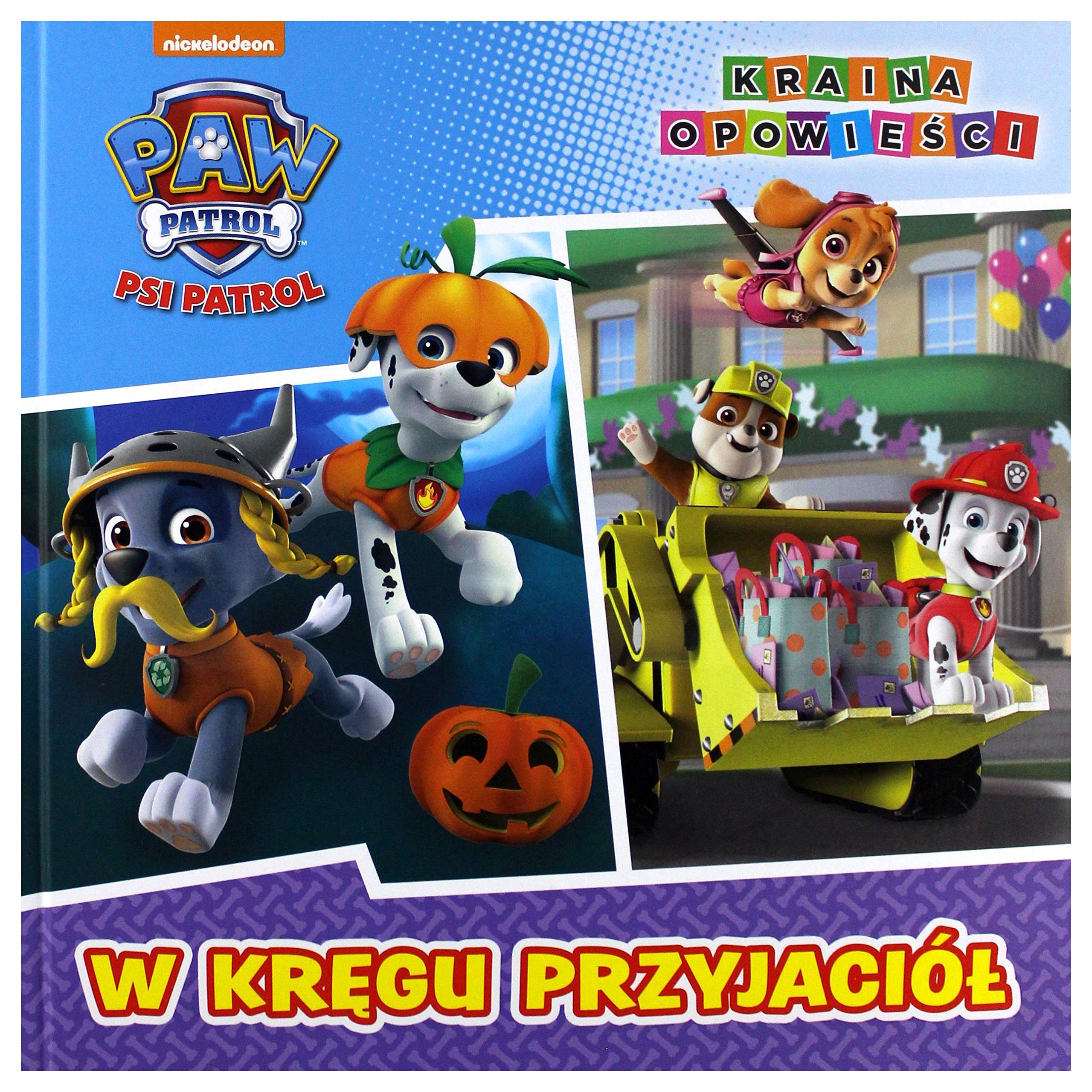 Psi Patrol. Kraina opowieĹci. W krÄgu przyjaciĂlĹ Books