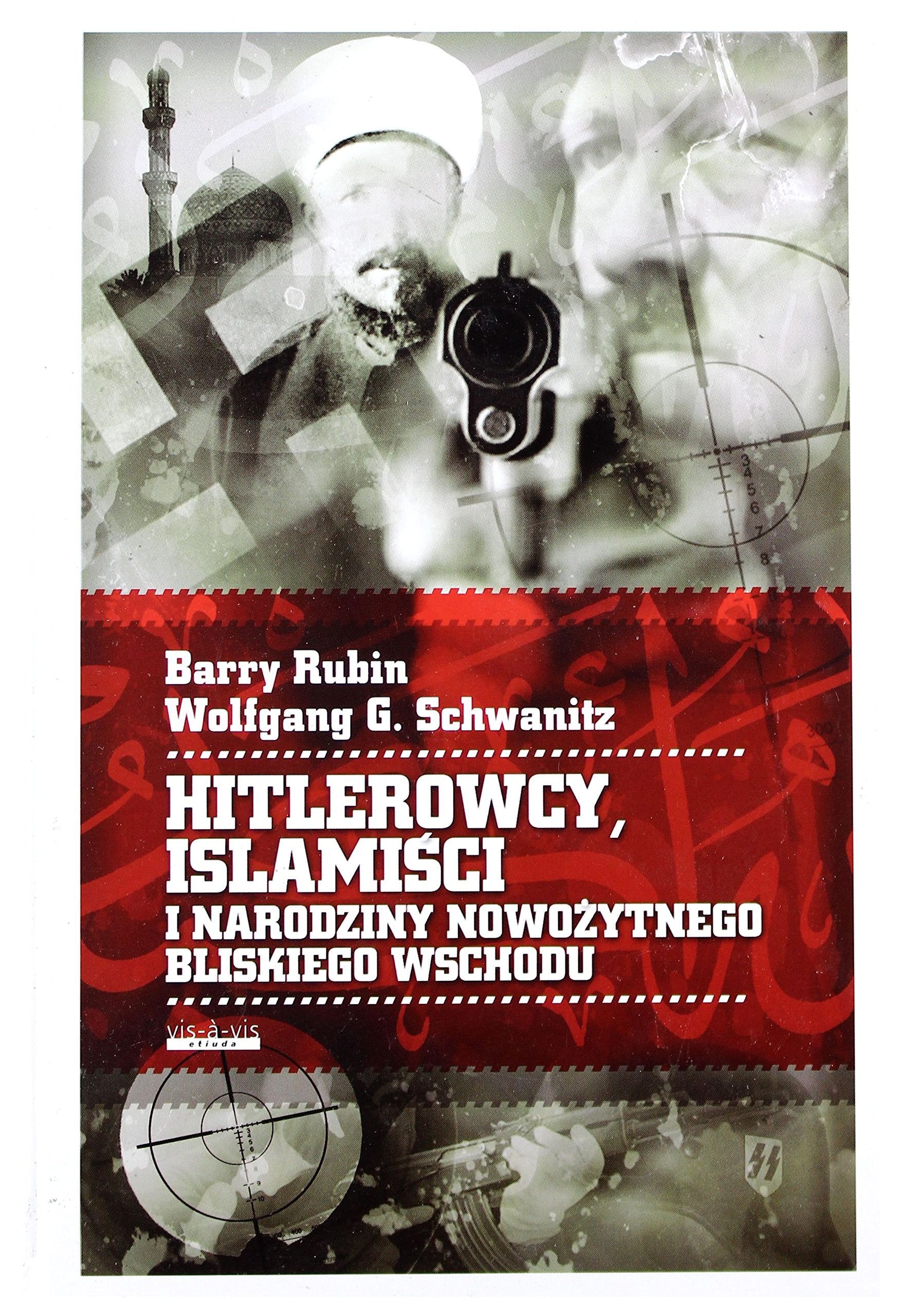 Hitlerowcy Islamisci i narodziny nowozytnego Bliskiego Wschodu book