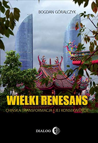 Wielki renesans: Chińska transformacja i jej konsekwencje Social Sciences