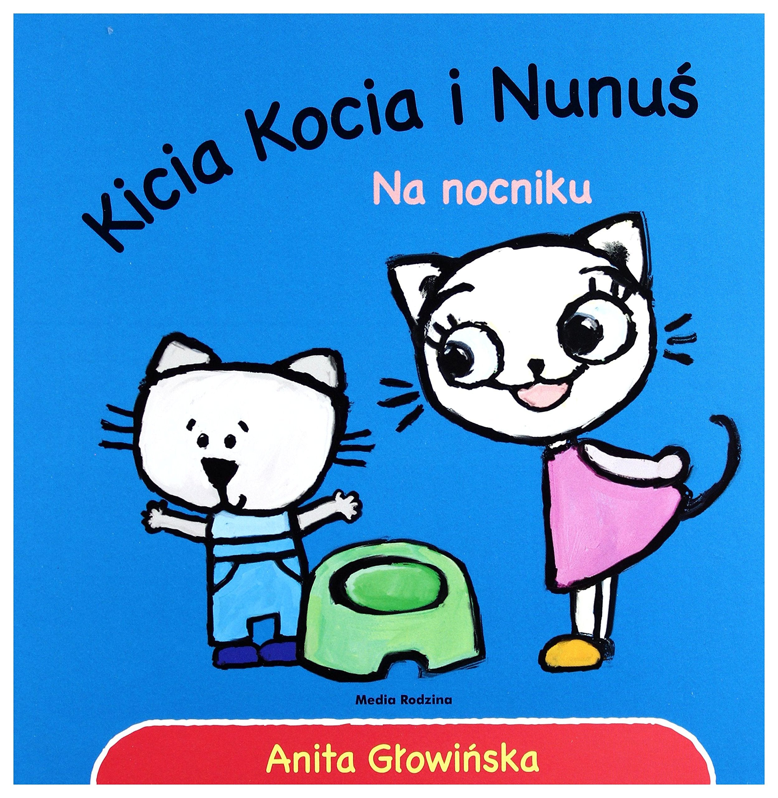 Kicia Kocia i Nunuś Na nocniku Books