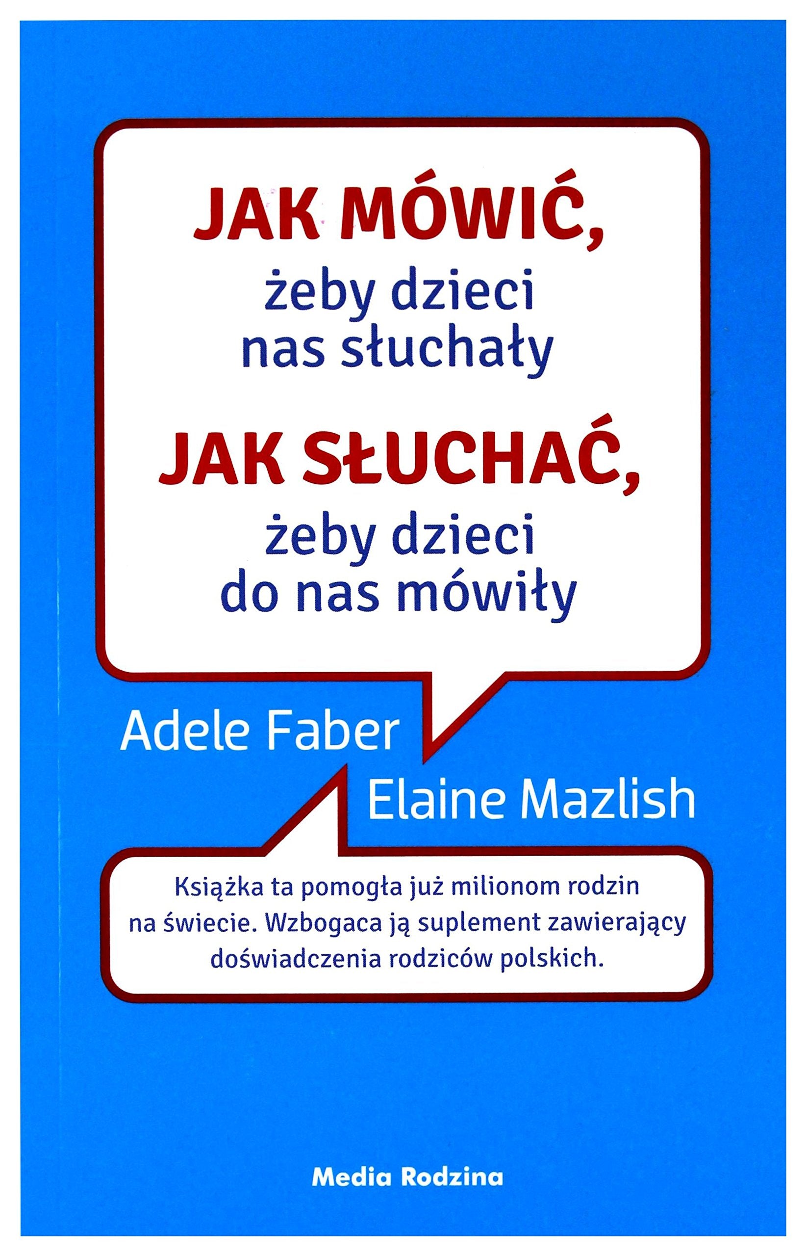 Jak mĂlwiÄ Ĺzeby dzieci nas sĹuchaĹy. Jak sĹuchaÄ Ĺzeby dzieci do nas mĂlwiĹy (pocket) - Adele Faber Books