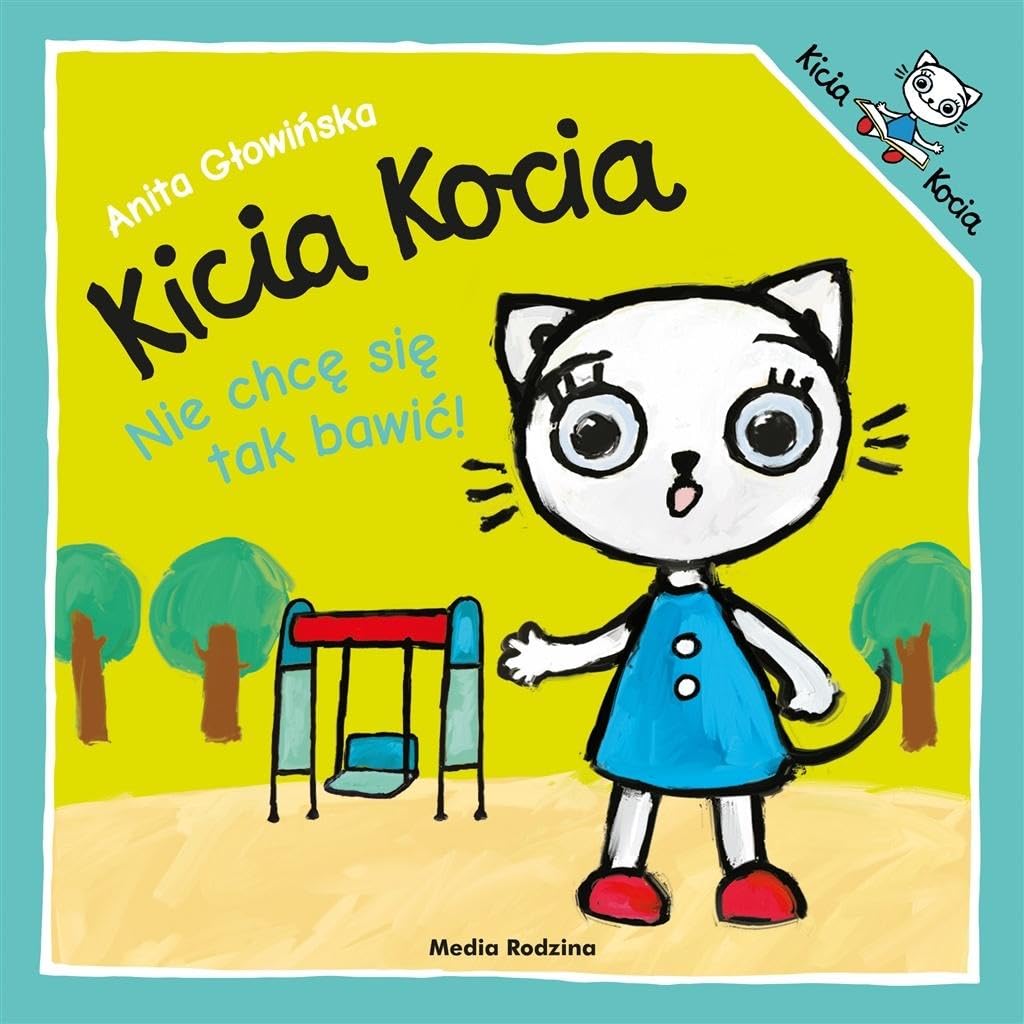 Kicia Kocia Nie chcę się tak bawić book