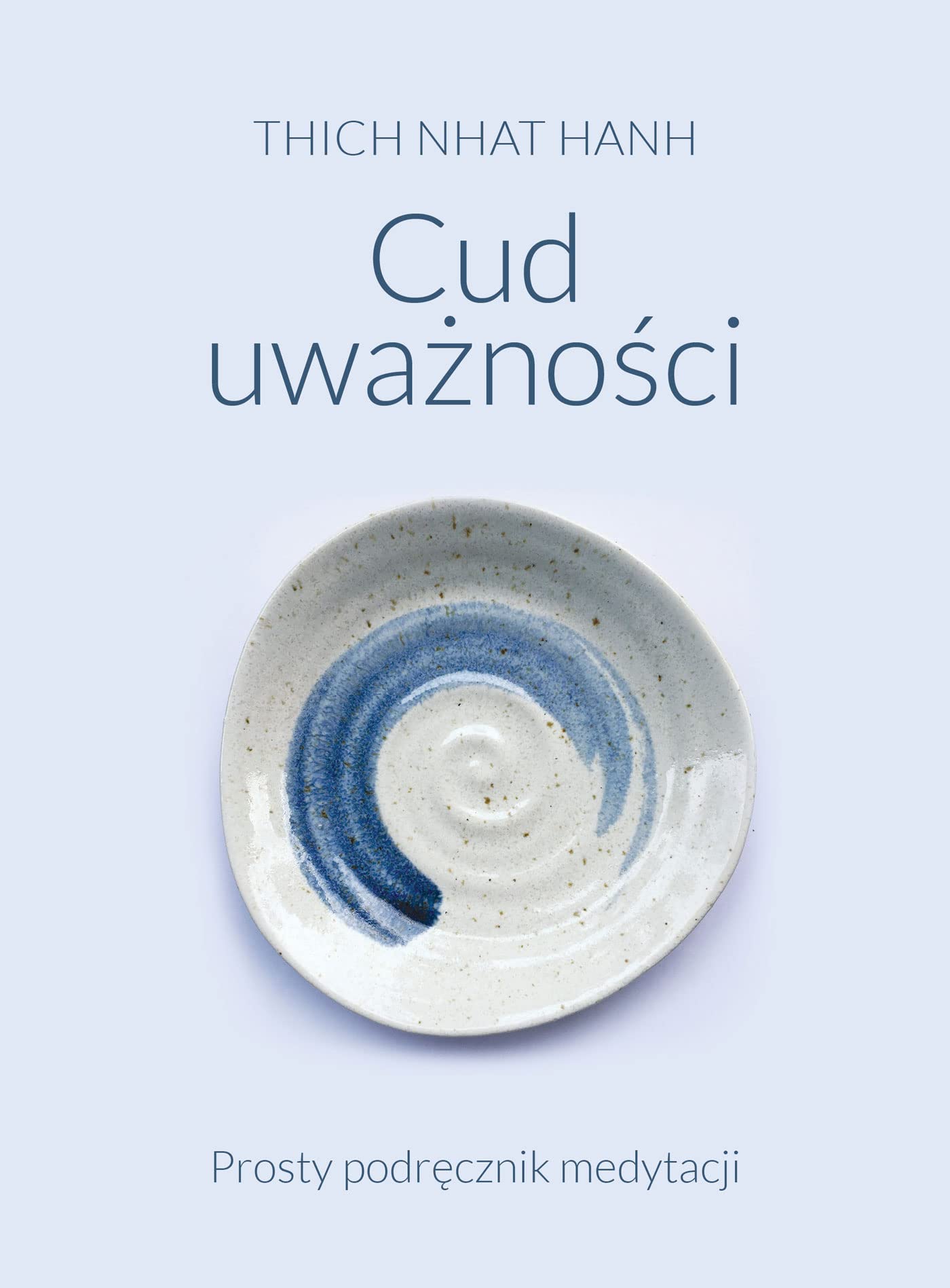 Cud uwaznosci: Prosty podręcznik medytacji Philosophy