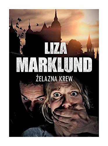 Ĺťelazna Krew - Liza Marklund Books