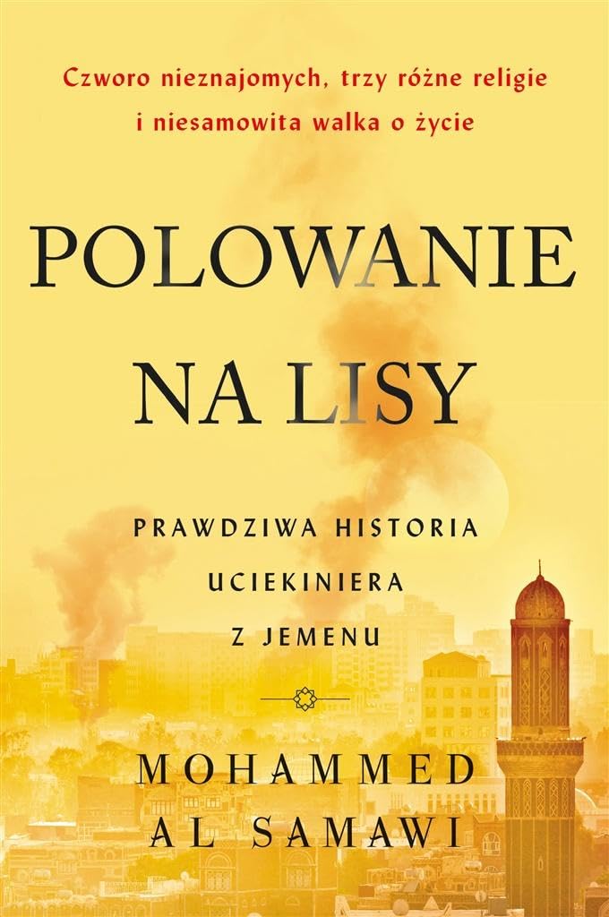 Polowanie na lisy: Prawdziwa historia uciekiniera z Jemenu book