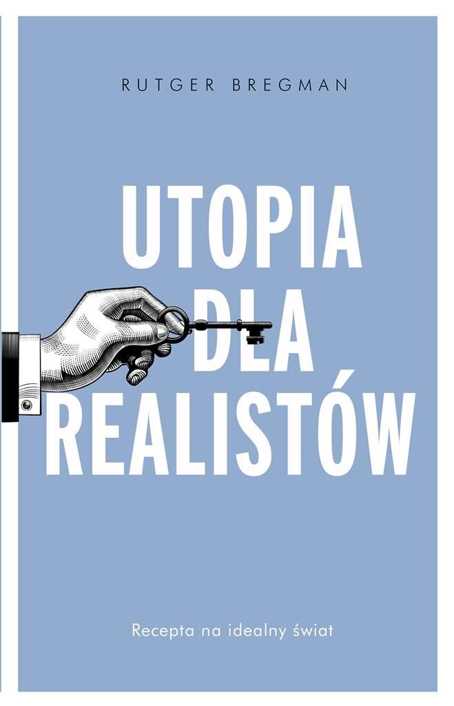 Utopia dla realistow Jak zbudowac idealny swiat Philosophy