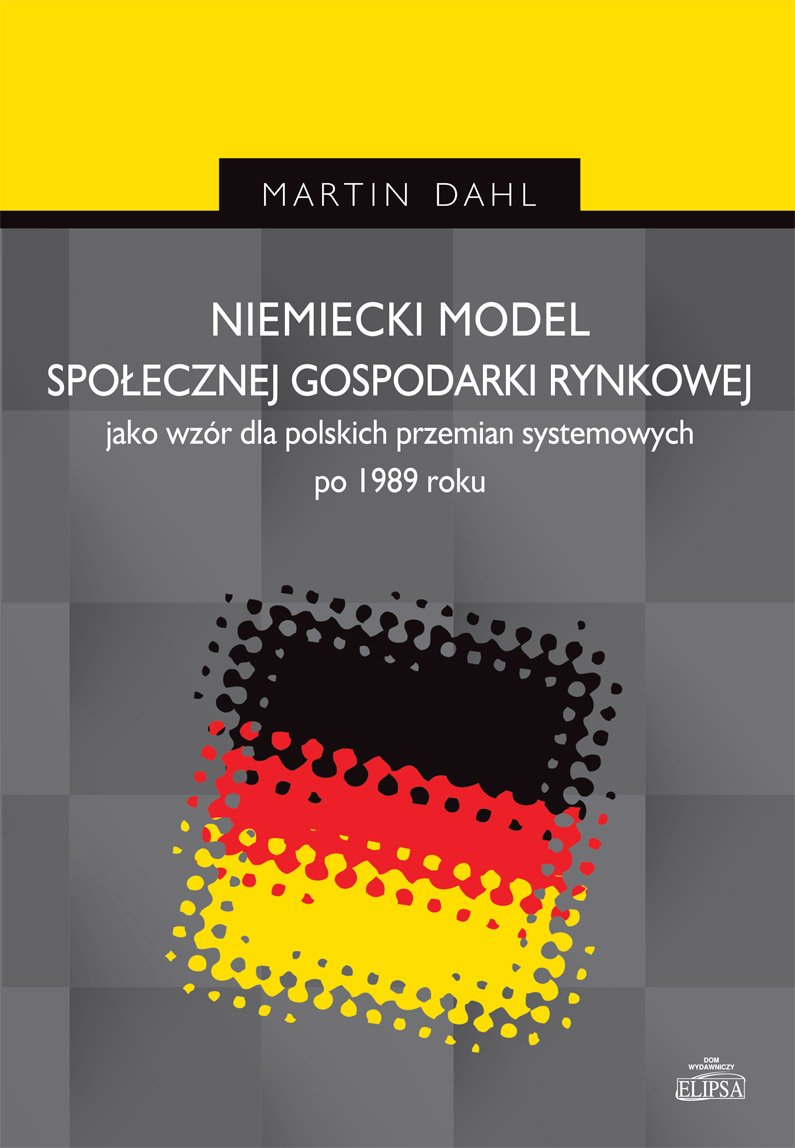 Niemiecki model spolecznej gospodarki rynkowej jako wzor dla polskich przemian systemowych po 1989 r Business, Finance & Career