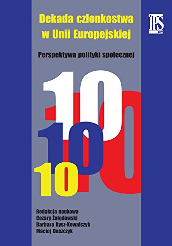 Dekada czlonkostwa w Unii Europejskiej: Prespektywa polityki społecznej Social Sciences