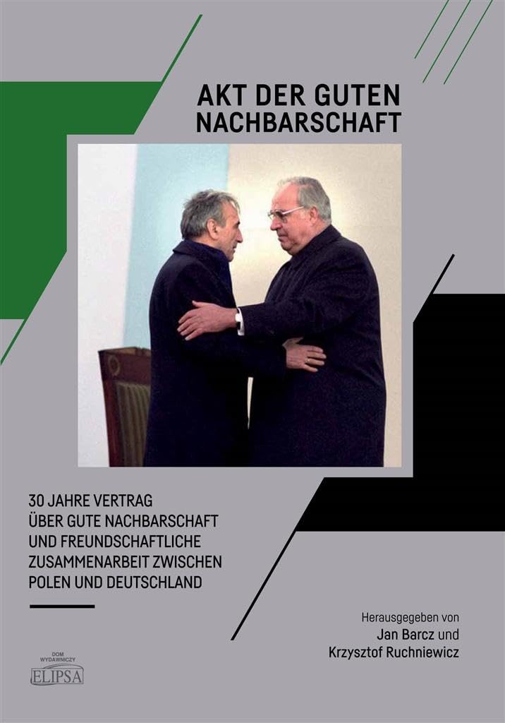 Akt der guten Nachbarschaft 30 Jahre Vertrag über gute Nachbarschaft und freundschaftliche Zusamme Books