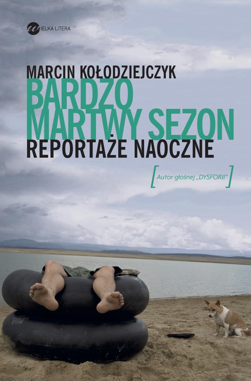 Bardzo martwy sezon Reportaze naoczne Politics & History