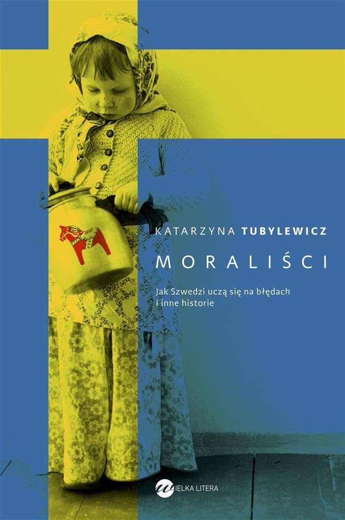 Moralisci Jak Szwedzi ucza sie na bledach i inne historie Politics & History