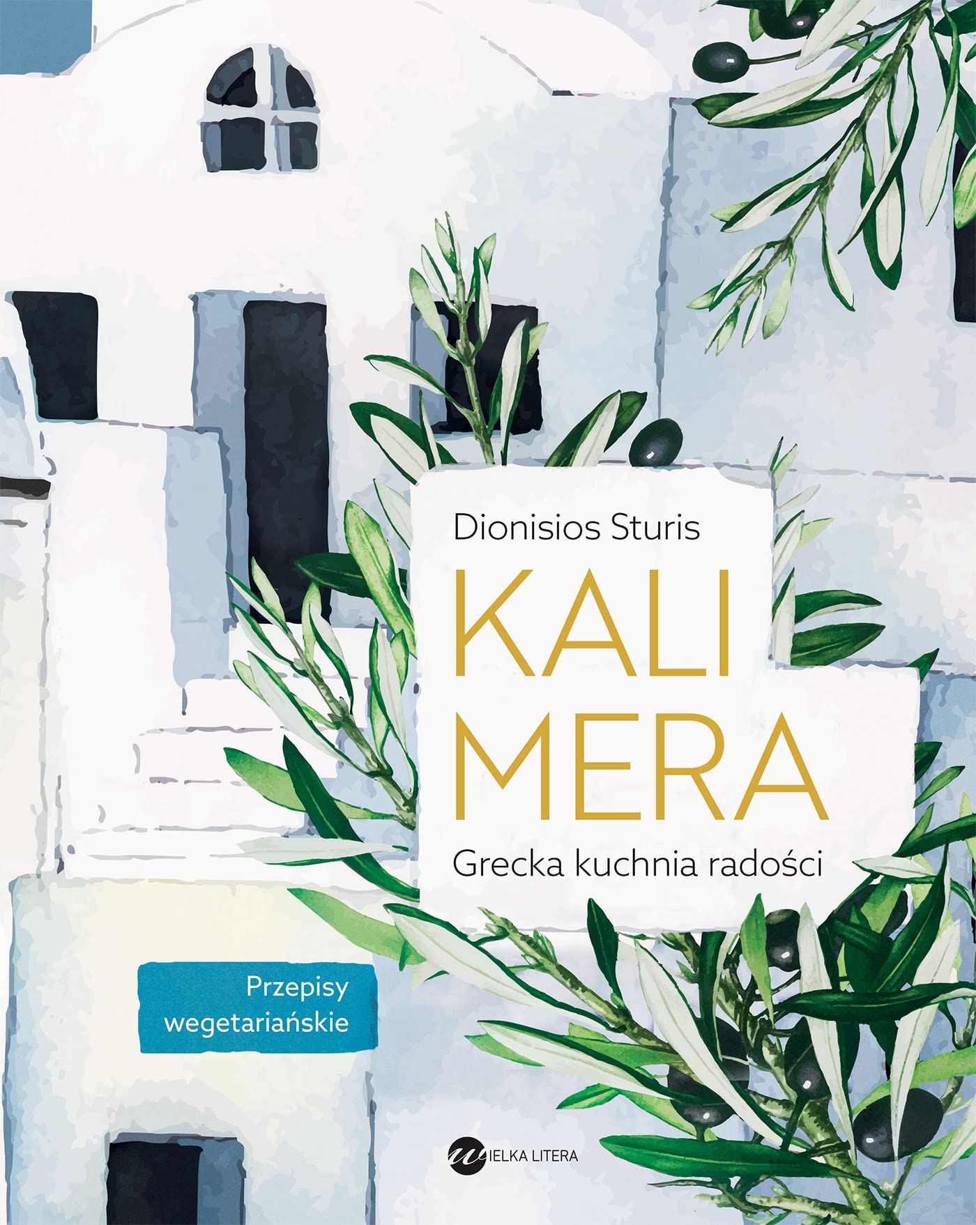Kalimera Grecka kuchnia radości: Przepisy wegetariańskie Books