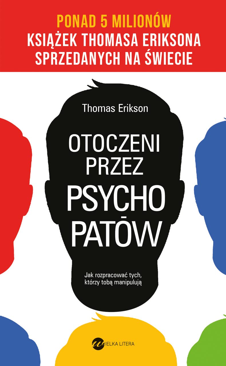 Otoczeni przez psychopatów.: Jak rozpracować tych, którzy tobą manipulują Books