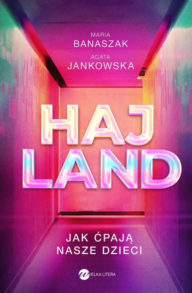 Hajland Jak ćpają nasze dzieci Books