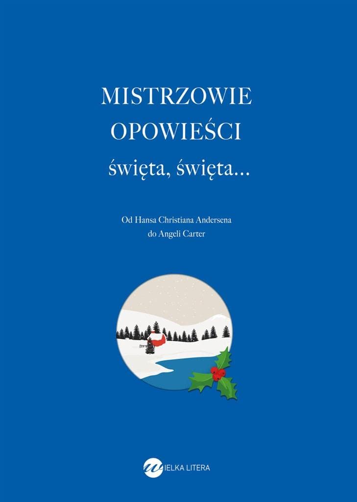 Mistrzowie opowieści święta, święta...: Od Hansa Christiana Andersena do Angeli Carter Books