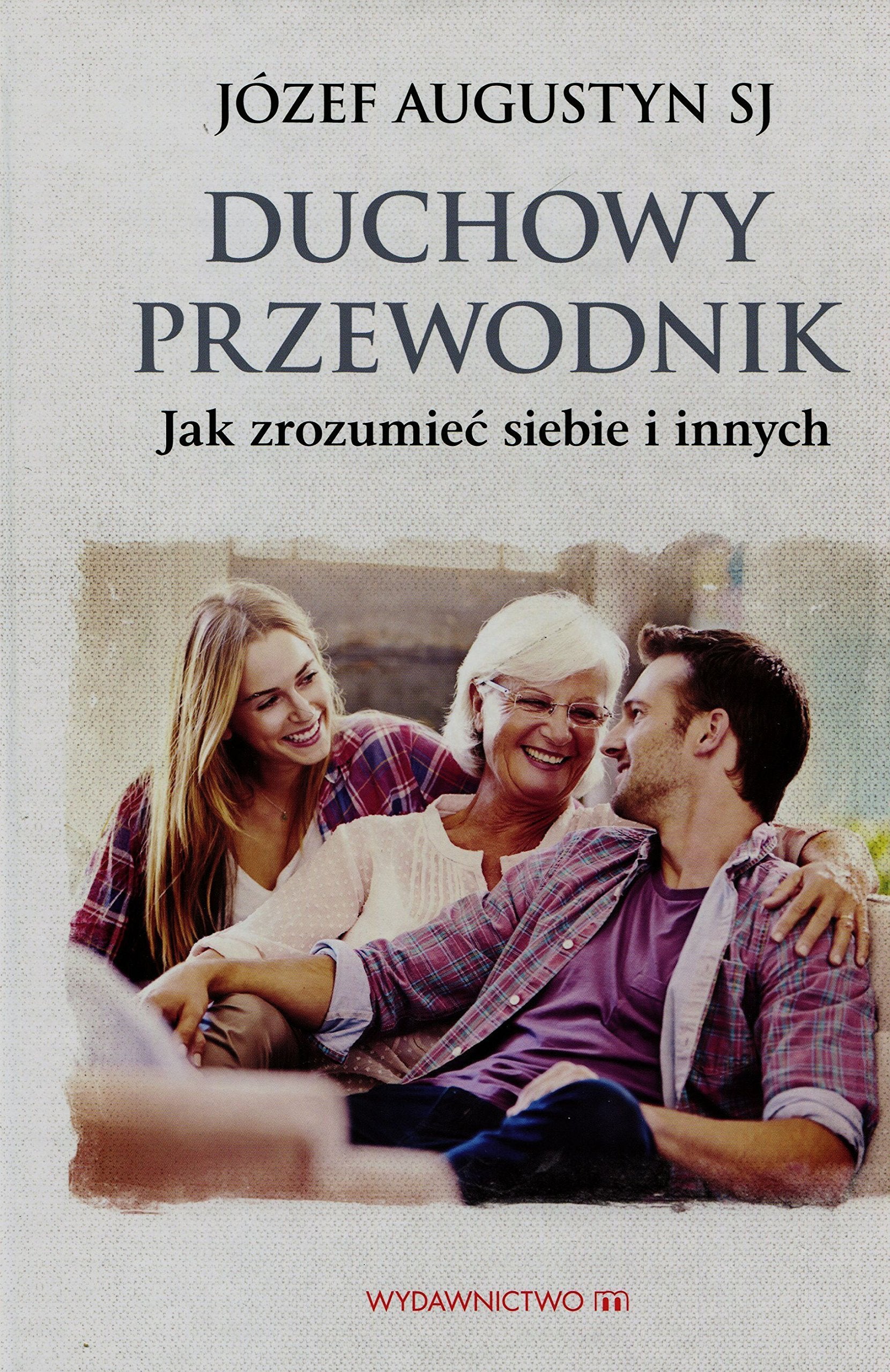 Duchowy przewodnik Jak zrozumiec siebie i innych Business, Finance & Career