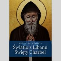 Swiatlo z Libanu Swiety Charbel Books