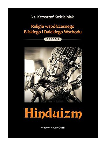 Hinduizm. Religie wspĂłĹ czesnego wschodu (Tom 2) - Krzysztof KoĹ cielniak Books