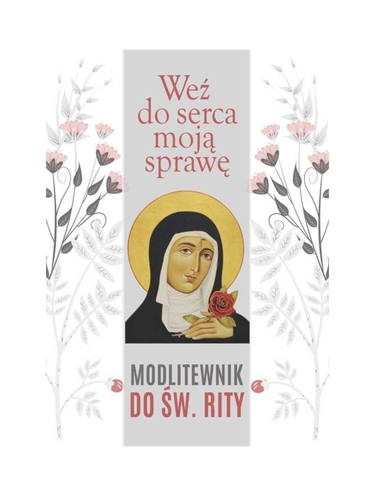Weź do serca moją sprawę: Modlitewnik do św. Rity book