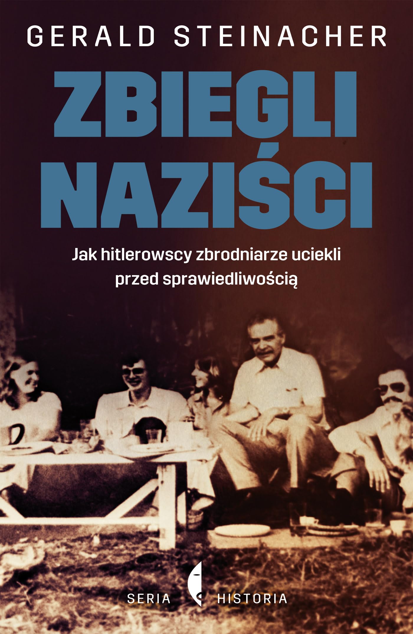 Zbiegli nazisci: Jak hitlerowscy zbrodniarze uciekli przed sprawiedliwością (Historia/Historie) Law