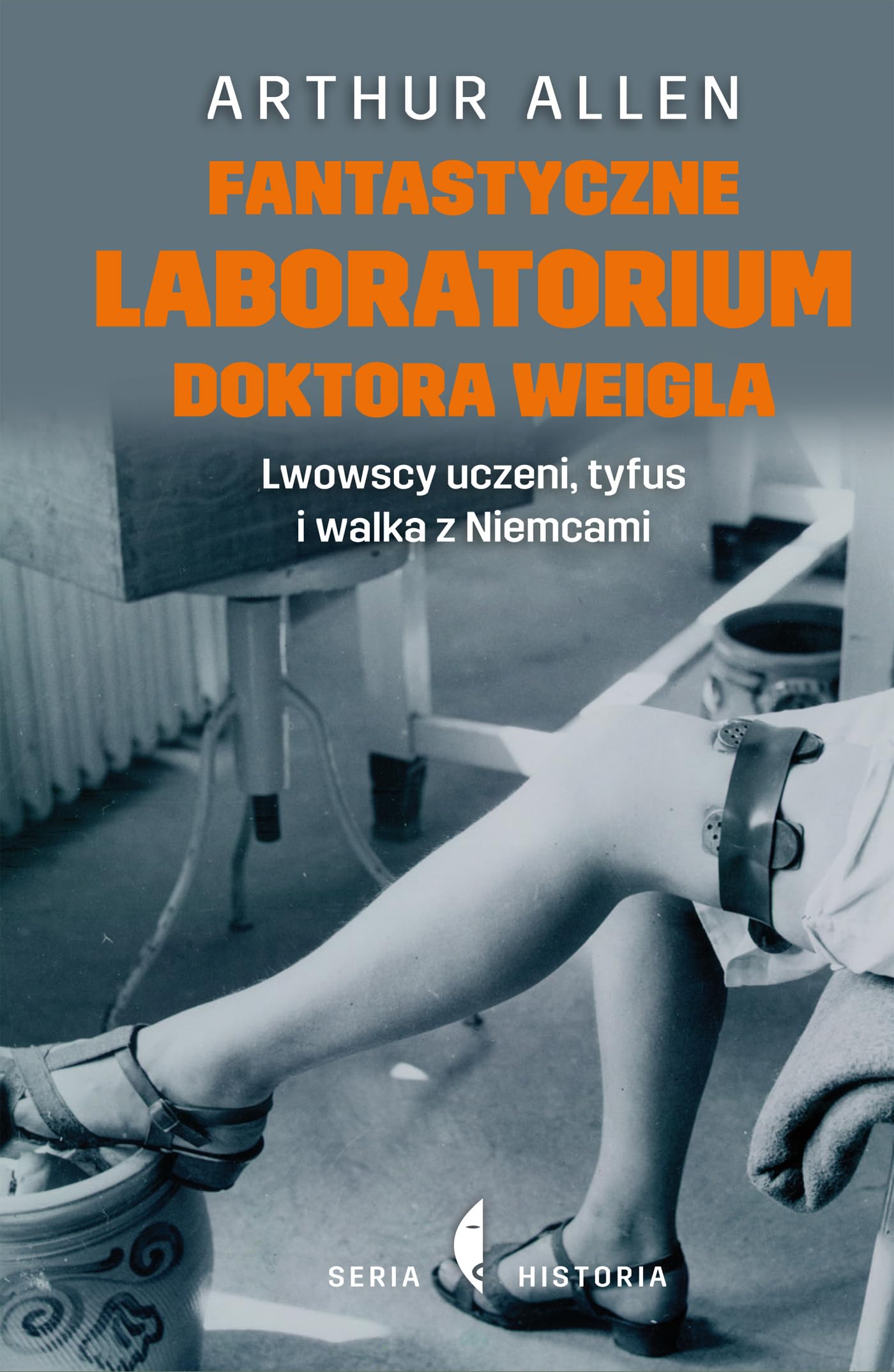 Fantastyczne laboratorium doktora Weigla: Lwowscy uczeni, tyfus i walka z Niemcami (Historia/Historie) Medicine