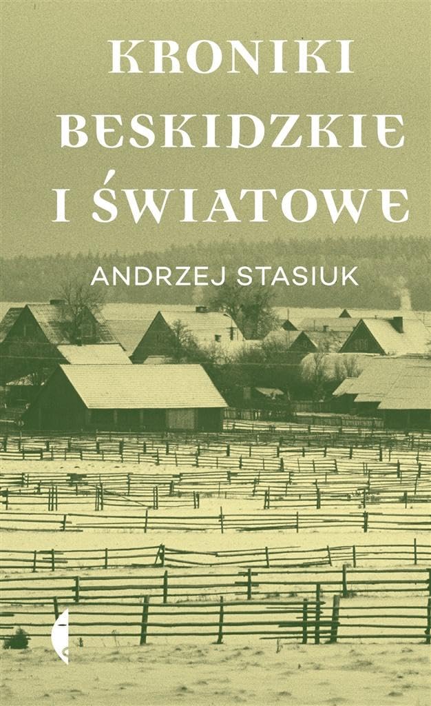 Kroniki beskidzkie i swiatowe Essays & Short Stories