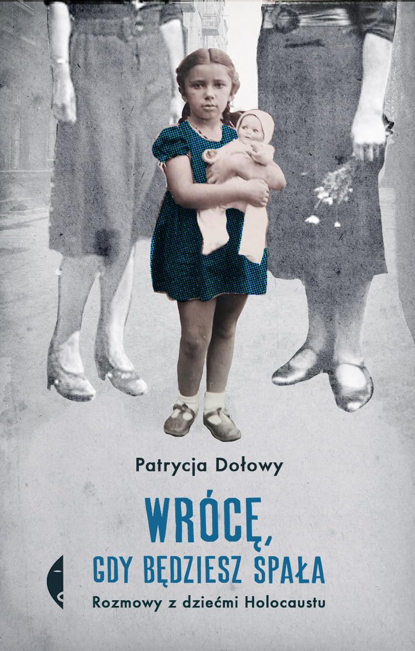 Wrócę, gdy będziesz spała: Rozmowy z dziećmi Holocaustu Books