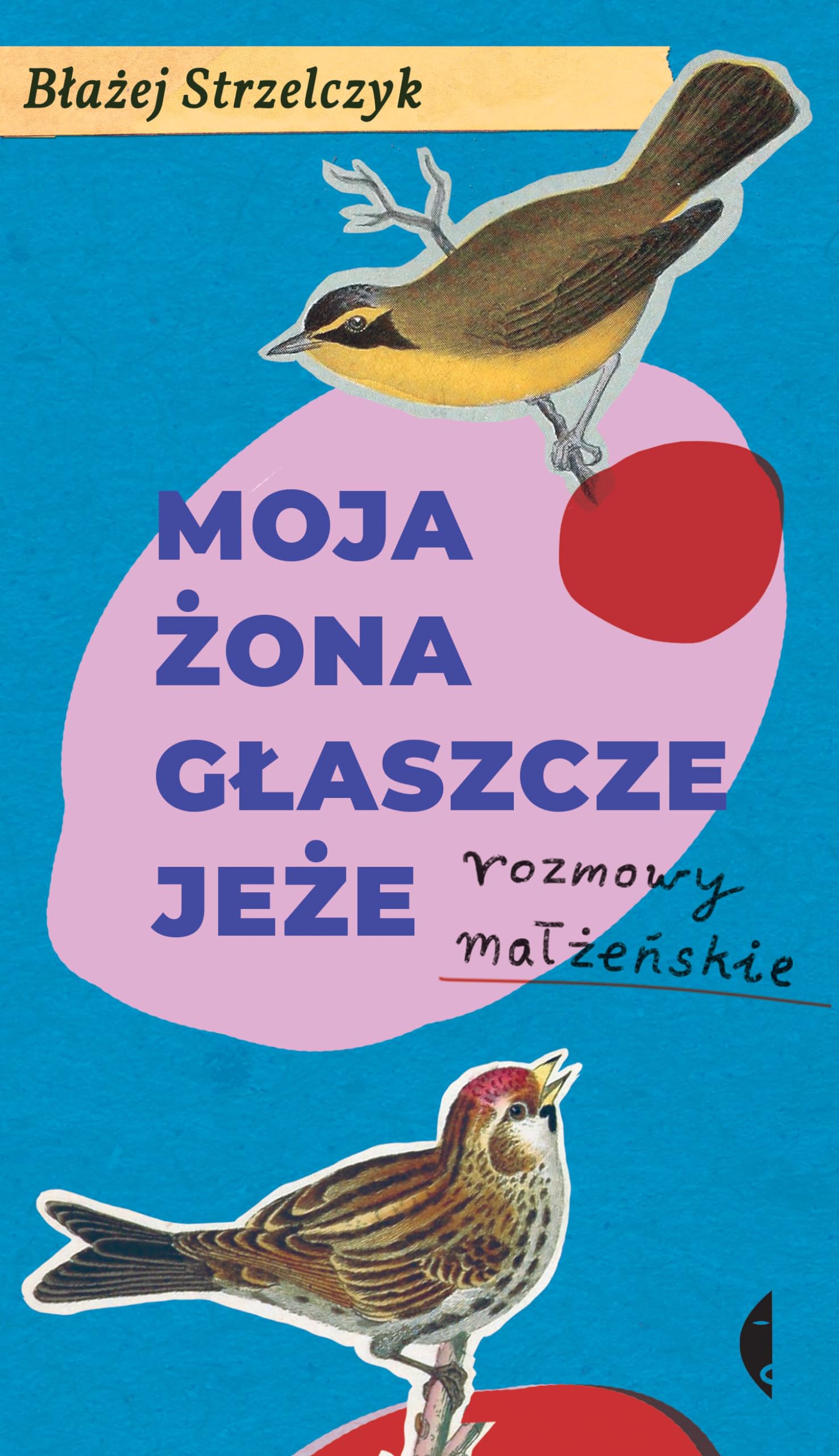 Moja żona głaszcze jeże: Rozmowy małżeńskie book