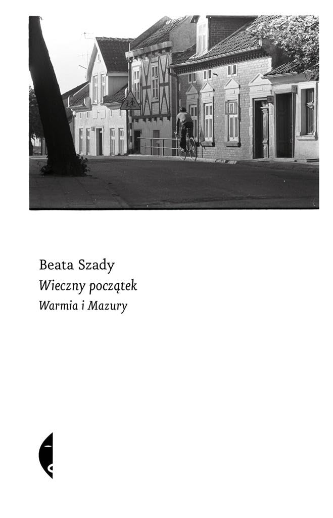 Wieczny początek: Warmia i Mazury Books