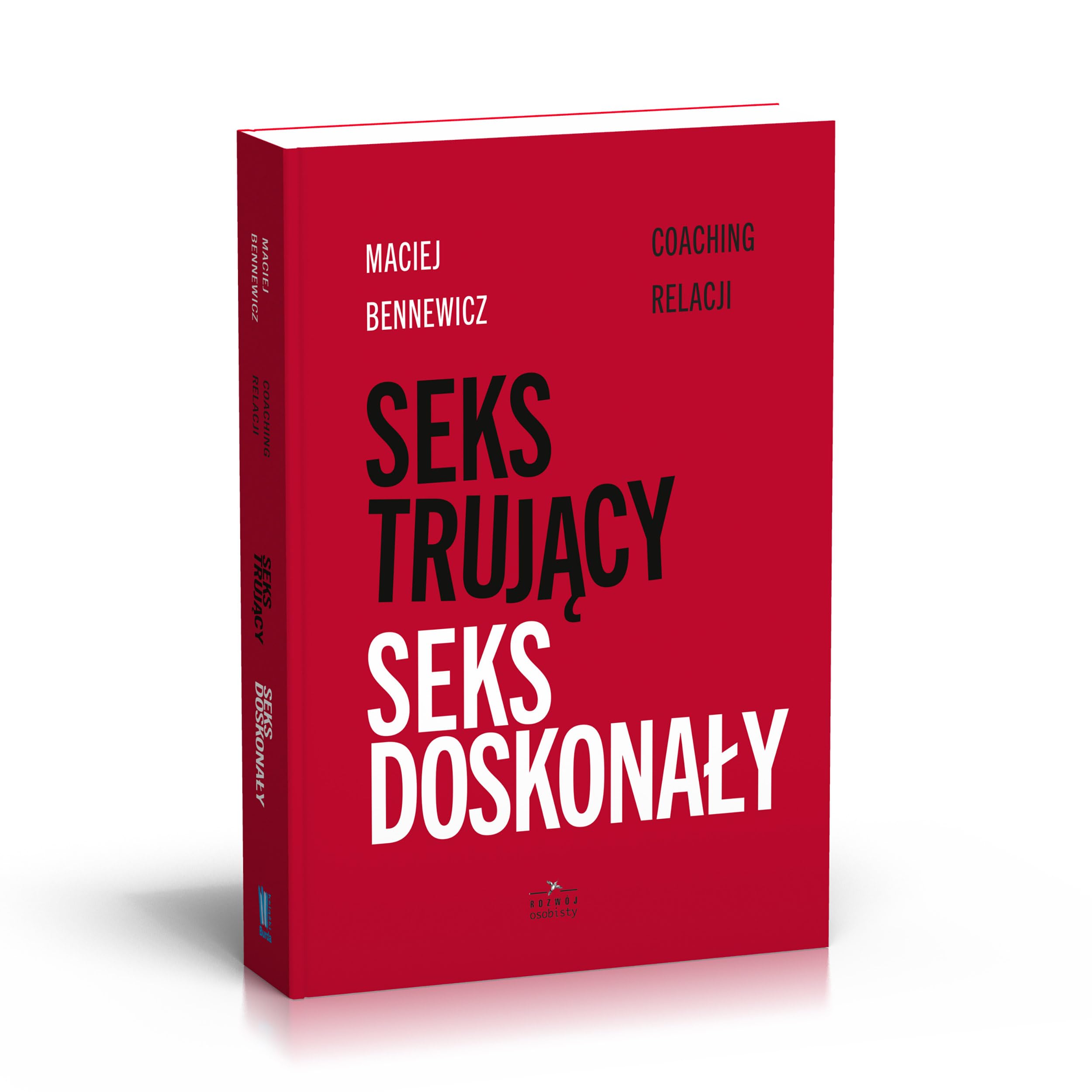 Seks, trujący seks, DoskonaĹ y coaching relacji - Maciej Bennewicz Books