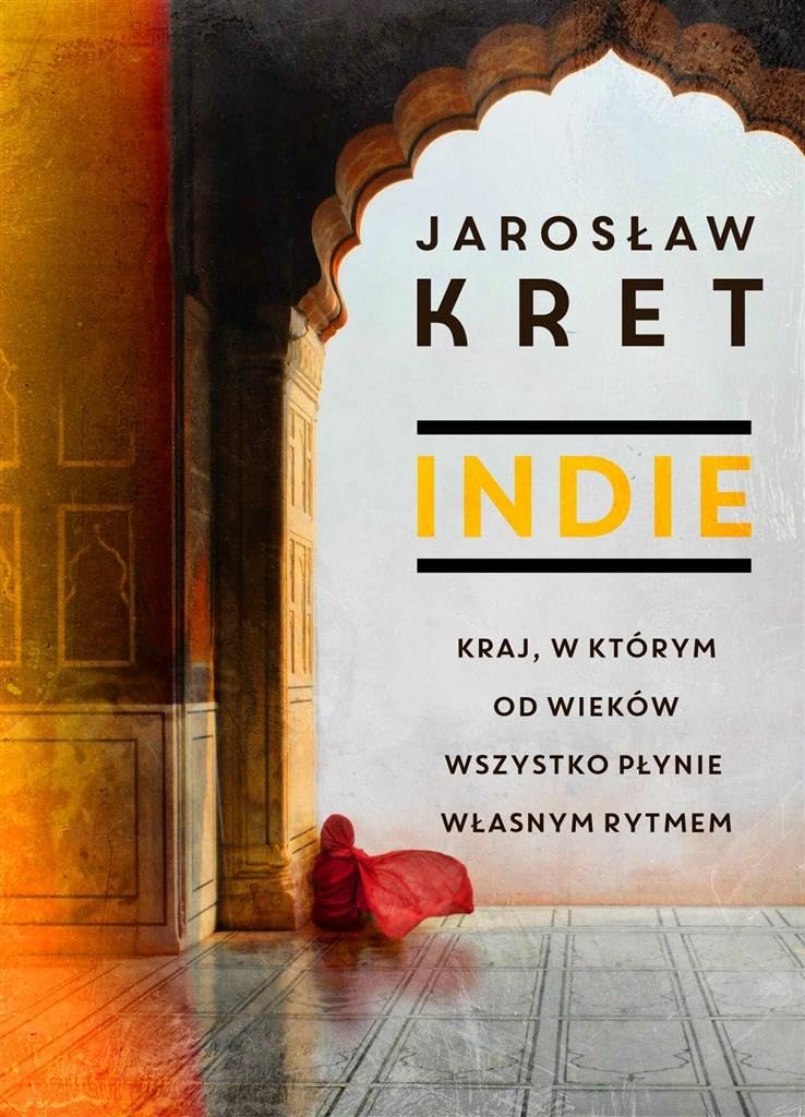 Indie Kraj w ktorym od wiekow wszystko plynie wlasnym rytmem Politics & History