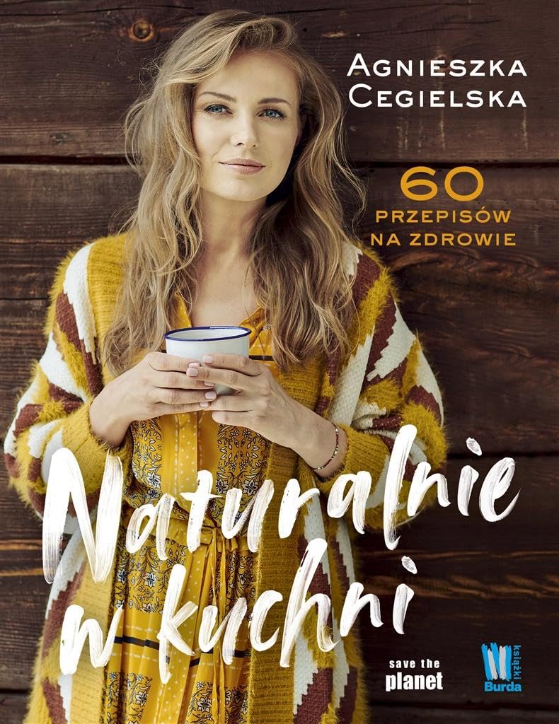 Naturalnie w kuchni: 60 przepisów na zdrowie Books