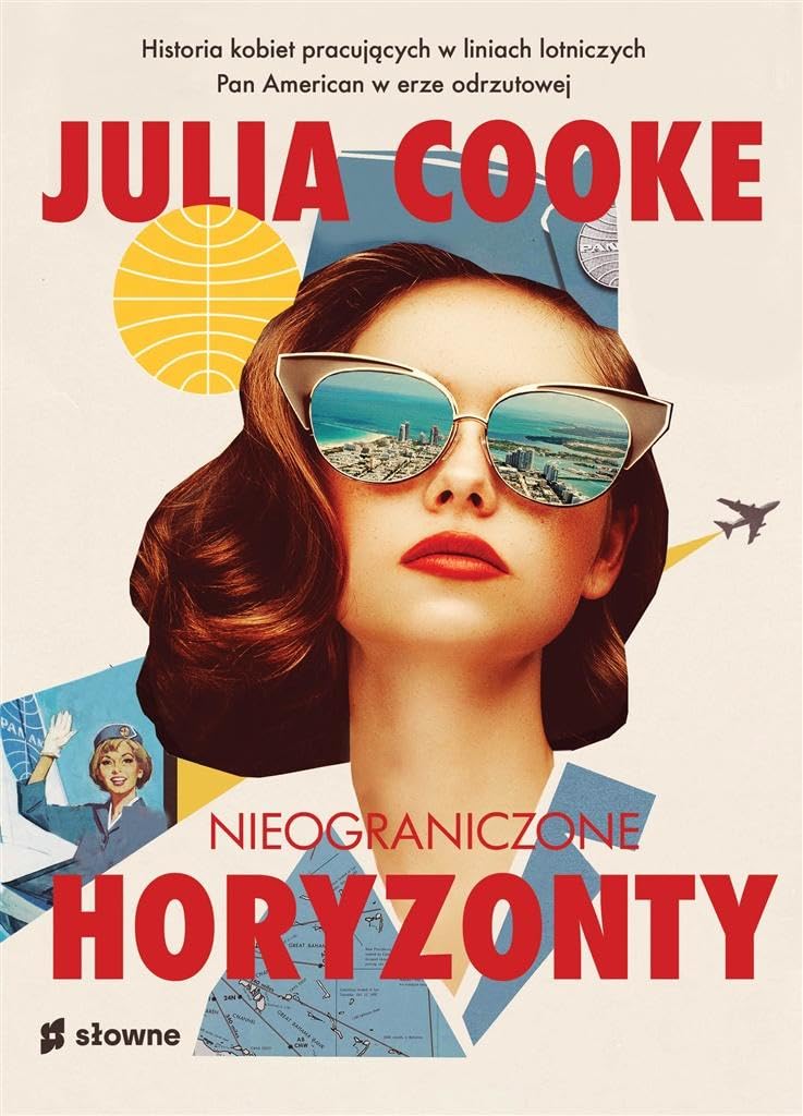 Nieograniczone horyzonty: Historia kobiet pracujących w liniach lotniczych Pan American w erze odrzutowej book