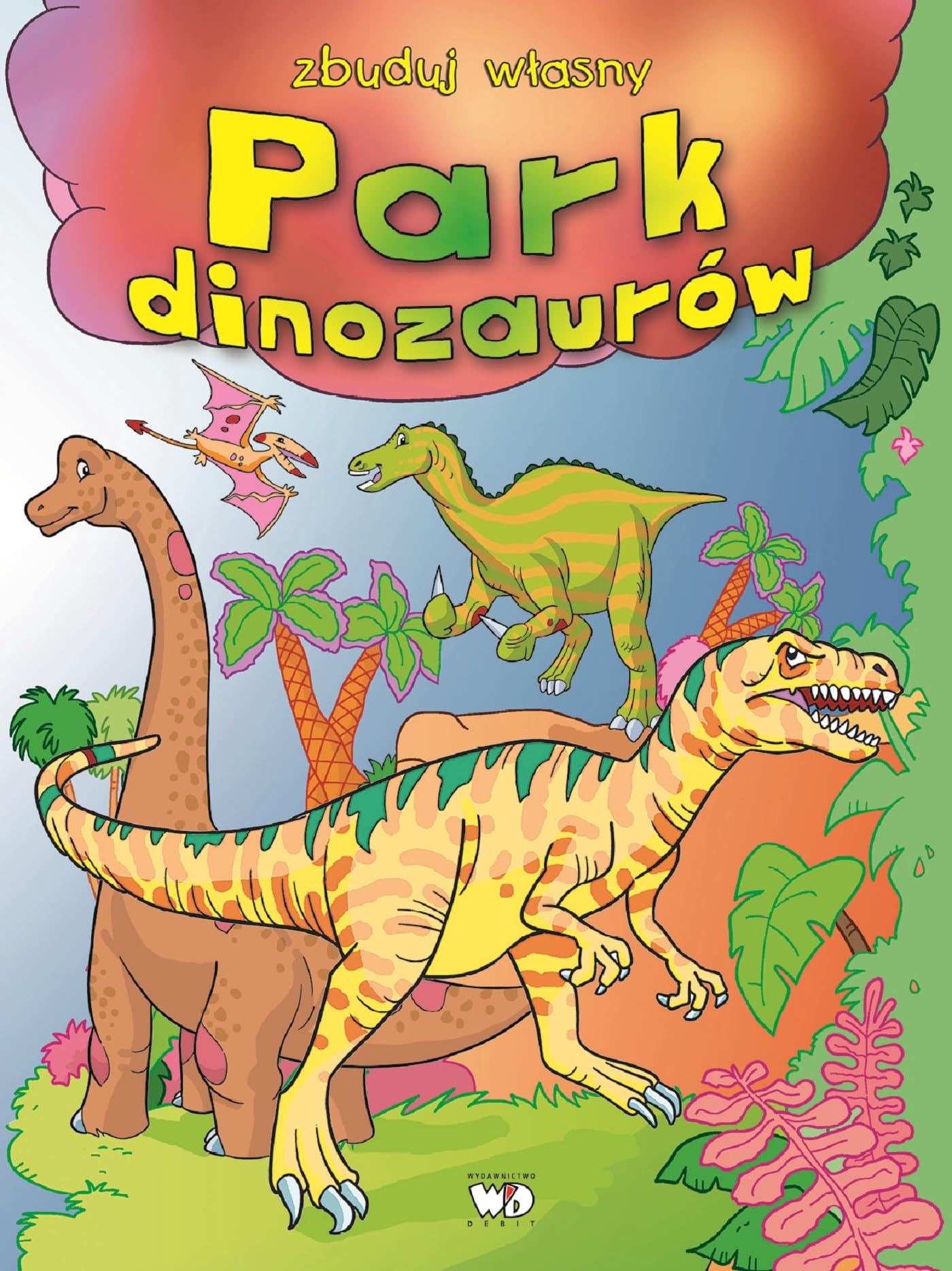 Zbuduj wlasny park dinozaurów Books