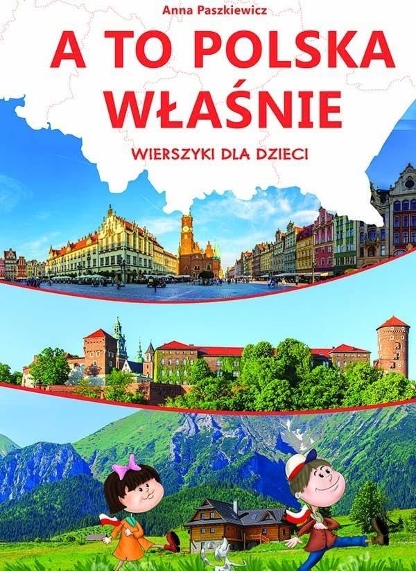 A to Polska właśnie Wierszyki dla dzieci book