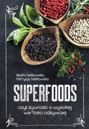 Superfoods: czyli żywność o wysokiej wartości odżywczej (WADEMEKUM) Books